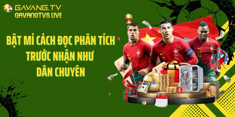 Bật mí cách đọc phân tích trước nhận như dân chuyên